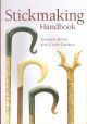 STICKMAKING HANDBOOK. By Andrew Jones and Clive George.