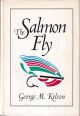 THE SALMON FLY: HOW TO DRESS IT AND HOW TO USE IT. By Geo. M. Kelson. John Culler edition 1995.