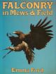 FALCONRY IN MEWS AND FIELD. By Emma Ford.