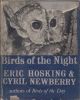BIRDS OF THE NIGHT. By Eric J. Hosking and Cyril W. Newberry. With a chapter on the eyes and ears of owls by Stuart G. Smith.