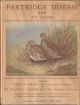 PARTRIDGE DISEASE AND ITS CAUSES... Edited by Major M. Portal, D.S.O., and Dr. Walter E. Collinge, D.Sc., M.Sc.