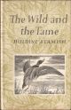 THE WILD AND THE TAME. By Huldine V. Beamish. Illustrations by Elizabeth Gray.