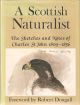 A SCOTTISH NATURALIST: THE SKETCHES AND NOTES OF CHARLES ST. JOHN 1809-1856. Edited by Antony Atha.