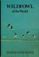 WILDFOWL OF THE WORLD. By Eric Soothill and Peter Whitehead.