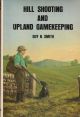 HILL SHOOTING AND UPLAND GAMEKEEPING. By Guy N. Smith. Drawings by Bob Sanders and Anthea Hadley.