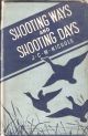 SHOOTING WAYS AND SHOOTING DAYS. By J.C.M. Nichols.