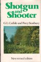 SHOTGUN AND SHOOTER. By G.L. Carlisle and Percy Stanbury. New revised edition.