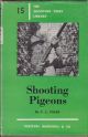SHOOTING PIGEONS. By C.L. Coles. The Shooting Times Library No. 15.