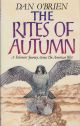 THE RITES OF AUTUMN: A FALCONER'S JOURNEY ACROSS THE AMERICAN WEST. By Dan O'Brien.