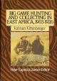 BIG GAME HUNTING AND COLLECTING IN EAST AFRICA 1903-1926. By Kalman Kittenberger.