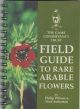 FIELD GUIDE TO RARE ARABLE FLOWERS. By Philip Wilson and Nick Sotherton. Shooting booklet.