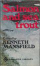 SALMON AND SEA TROUT. By Coombe Richards, F.W. Holiday and T. Donald Overfield. Edited by Kenneth Mansfield. The Angler's Library.