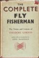 THE COMPLETE FLY FISHERMAN: THE NOTES AND LETTERS OF THEODORE GORDON. Edited with an introduction by John McDonald.