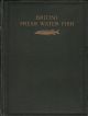 BRITISH FRESH-WATER FISHES. By the Right Hon. Sir Herbert Maxwell, Bart., F.R.S.