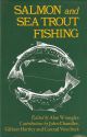 SALMON AND SEA TROUT FISHING. Edited by Alan Wrangles.