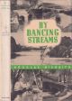 BY DANCING STREAMS. By Sir Douglas McCraith.