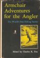 ARMCHAIR ADVENTURES FOR THE ANGLER. Edited by Charles K. Fox.