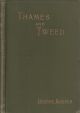 THAMES AND TWEED. By George Rooper. Third edition, revised and enlarged.
