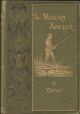 THE MODERN ANGLER: A PRACTICAL HANDBOOK ON ALL KINDS OF ANGLING. By 