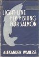 LIGHT-LINE FLY FISHING FOR SALMON. By Alexander Wanless.