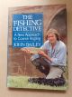THE FISHING DETECTIVE: A NEW APPROACH TO COARSE ANGLING. By John Bailey.