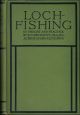 LOCH-FISHING IN THEORY AND PRACTICE. By R.C. Bridgett, M.A., B.Sc.