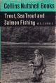 TROUT, SEA TROUT AND SALMON FISHING. By W.B. Currie. With line drawings. Collins Nutshell Book No.23.