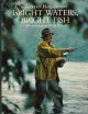 BRIGHT WATERS, BRIGHT FISH: AN EXAMINATION OF ANGLING IN CANADA. By Roderick Haig-Brown.