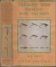 GREASED LINE FISHING FOR SALMON: Compiled from the fishing papers of the late A.H.E. Wood of Glassel, by 