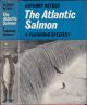 THE ATLANTIC SALMON: A VANISHING SPECIES? By Anthony Netboy.