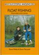 FLOAT FISHING: STILLWATERS AND CANALS. By Steve Webb and Steve Pierpoint. Compiled and edited by Dave King. Beekay's Successful Angling Series.