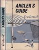 THE ANGLER'S GUIDE TO IRELAND. Fifth edition.