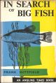 IN SEARCH OF BIG FISH. By Frank Guttfield.