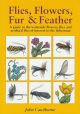 FLIES, FLOWERS, FUR and FEATHER: A GUIDE TO WATERSIDE FLOWERS, FLIES AND ARTIFICIAL FLIES OF INTEREST TO THE FISHERMAN. By John Cawthorne.