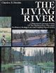 THE LIVING RIVER: A FISHERMAN'S INTIMATE PROFILE OF THE MADISON RIVER WATERSHED - ITS HISTORY, ECOLOGY, LORE, AND ANGLING OPPORTUNITIES. By Charles E. Brooks.