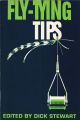 FLY TYING TIPS. Edited by Dick Stewart.