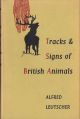 TRACKS AND SIGNS OF BRITISH ANIMALS. By Alfred Leutscher B.Sc. F.Z.S. With illustrations by the author.