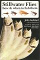 STILLWATER FLIES: HOW AND WHEN TO FISH THEM. By John Goddard. With  contributions by Syd Brock, Bob Carnill, Bob Church, John Ketley and Dick  Walker and illustrated by Ted Andrews.