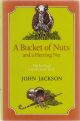 A BUCKET OF NUTS AND A HERRING NET: THE BIRTH OF A SPARE-TIME FARM. By John Jackson.