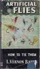 ARTIFICIAL FLIES: HOW TO TIE THEM. By L. Vernon Bates. Series editor Kenneth Mansfield.