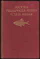 THE FRESHWATER FISHES OF THE BRITISH ISLES. By C. Tate Regan, M.A. With twenty-seven figures and thirty-seven plates by the author.