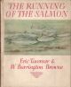 THE RUNNING OF THE SALMON. By Eric Taverner & W. Barrington Browne.