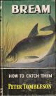 BREAM: HOW TO CATCH THEM. By Peter Tombleson. Series editor Kenneth Mansfield.