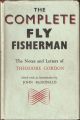 THE COMPLETE FLY FISHERMAN: THE NOTES AND LETTERS OF THEODORE GORDON. Edited with an introduction by John McDonald.