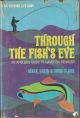THROUGH THE FISH'S EYE: AN ANGLER'S GUIDE TO GAMEFISH BEHAVIOR. By Mark Sosin and John Clark. First edition.