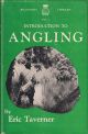 INTRODUCTION TO ANGLING: The Beaufort Library Volume I. By Eric Taverner.