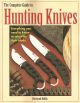 THE COMPLETE GUIDE TO HUNTING KNIVES. By Durwood Hollis.
