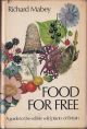 FOOD FOR FREE. By Richard Mabey.