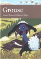 GROUSE: THE NATURAL HISTORY OF BRITISH AND IRISH SPECIES. By Adam Watson and Robert Moss. New Naturalist No. 107.