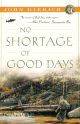 NO SHORTAGE OF GOOD DAYS. By John Gierach.